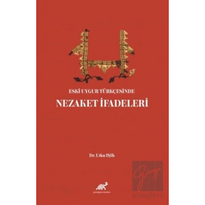Eski Uygur Türkçesinde Nezaket İfadeleri