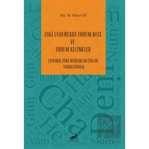 Eski Uygurcada Tohum Hece ve Tohum Kelimeler