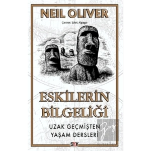 Eskilerin Bilgeliği Uzak Geçmişten Yaşam Dersleri