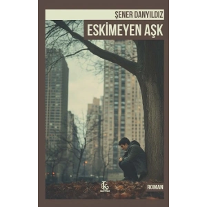 Eskimeyen Aşk