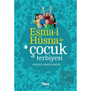 Esma-i Hüsna ile Çocuk Terbiyesi