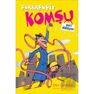 Esrarengiz Komşu Geri Dönüyor