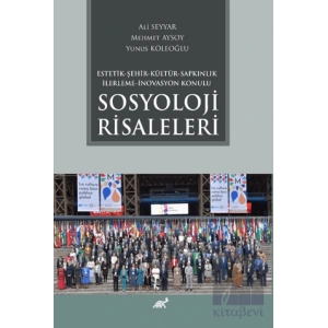 Estetik - Şehir - Kültür - Sapkınlık - İlerleme - İnovasyon Konulu Sosyoloji Risaleleri