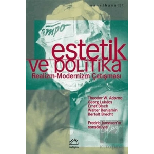 Estetik ve Politika: Realizm Modernizm Çatışması : Sanat Hayat 38