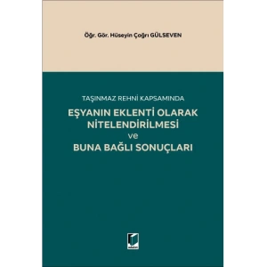 Eşyanın Eklenti Olarak Nitelendirilmesi ve Buna Bağlı Sonuçları