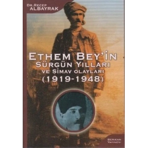 Ethem Bey’in Sürgün Yılları ve Simav Olayları (1919-1948)