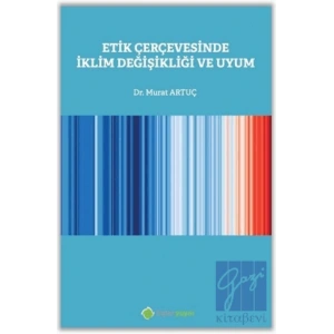 Etik Çerçevesinde İklim Değişikliği ve Uyum