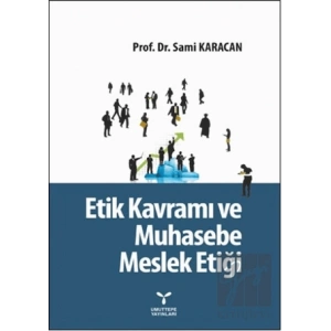 Etik Kavramı ve Muhasebe Meslek Etiği