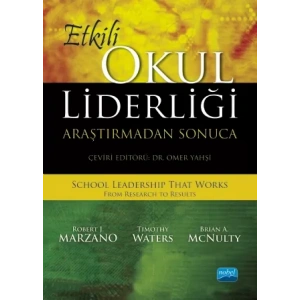 ETKİLİ OKUL LİDERLİĞİ - Araştırmadan Sonuca / SCHOOL LEADERSHIP THAT WORKS - From Research to Results