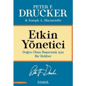 Etkin Yönetici: Doğru Olanı Başarmak için Bir Rehber