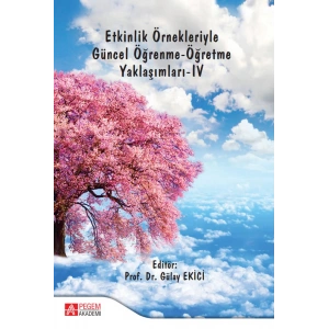 Etkinlik Örnekleriyle Güncel Öğrenme-Öğretme Yaklaşımları-IV