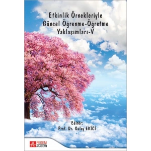 Etkinlik Örnekleriyle Güncel Öğrenme-Öğretme Yaklaşımları-V