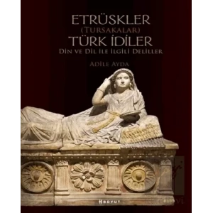 Etrüskler (Tursakalar) Türk İdiler Din ve Dil ile İlgili Deliller