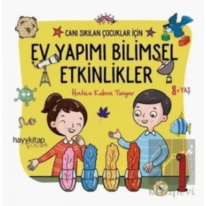 Ev Yapımı Bilimsel Etkinlikler - Canı Sıkılan Çocuklar İçin