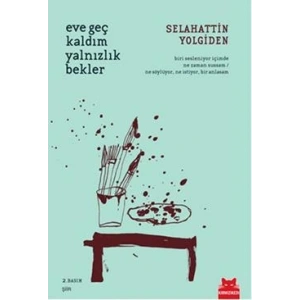 Eve Geç Kaldım Yalnızlık Bekler