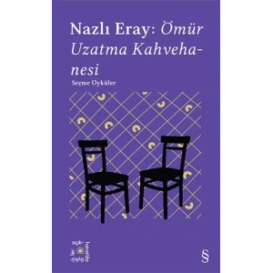 Everest Açıkhava 15 - Nazlı Eray: Ömür Uzatma Kahvehanesi  Seçme Öyküler
