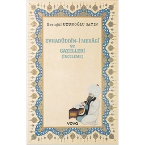 Evhadüddin-i Meragi ve Gazelleri(İnceleme)