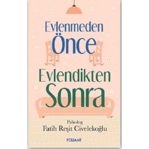 Evlenmeden Önce Evlendikten Sonra