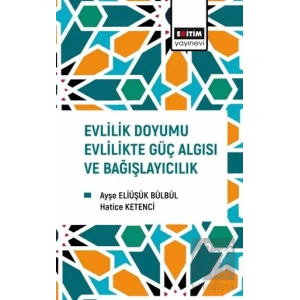 Evlilik Doyumu Evlilikte Güç Algısı ve Bağışlayıcılık