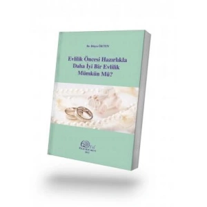 Evlilik Öncesi Hazırlıkla Daha İyi Bir Evlilik Mümkün Mü?