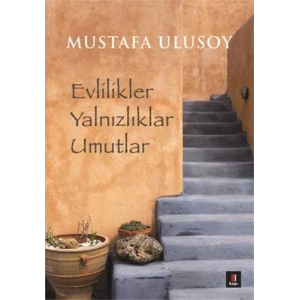 Evlilikler Yalnızlıklar Umutlar