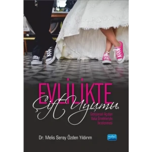 EVLİLİKTE ÇİFT UYUMU - Gelişimsel Açıdan Vaka Örnekleriyle İncelenmesi