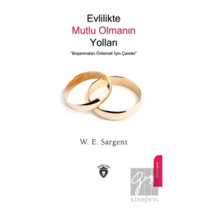 Evlilikte Mutlu Olmanın Yolları Boşanmaları Önlemek İçin Çareler