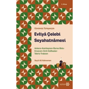 Evliya Çelebi Seyahatnamesi 2.Kitap - Günümüz Türkçesiyle