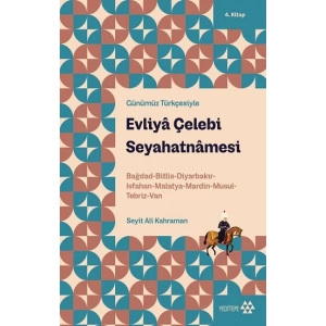 Evliya Çelebi Seyahatnamesi 4.Kitap - Günümüz Türkçesiyle