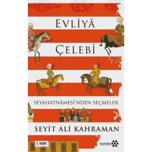 Evliya Çelebi Seyahatnamesi’nden Seçmeler