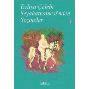 Evliya Çelebi Seyahatnamesi’nden Seçmeler