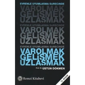 Evrenle Uyumlaşma Sürecinde Varolmak, Gelişmek, Uzlaşmak