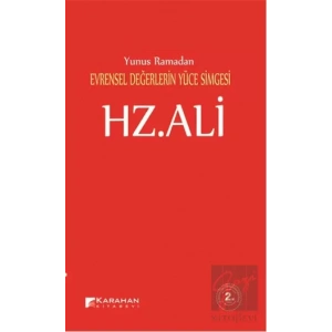 Evrensel Değerlerin Yüce Simgesi Hz. Ali