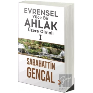 Evrensel Yüce Bir Ahlak Üzere Olmalı 1