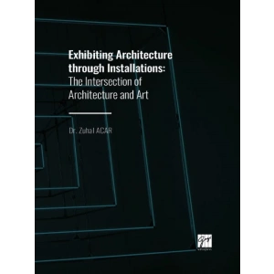 Exhibiting Architecture through Installations: The Intersection of Architecture and Art
