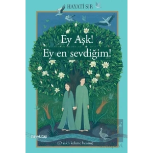 Ey Aşk! Ey En Sevdiğim!