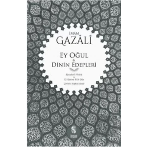 Ey Oğul - Dinin Edepleri