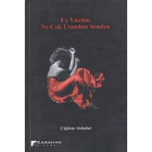 Ey Yüzüm Ne Çok Utandım Senden