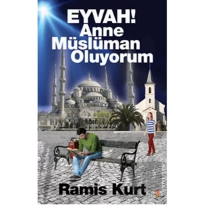Eyvah! Anne Müslüman Oluyorum