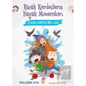 Eyvah, Kapıda Bir Cadı! - Küçük Kardeşlerin Büyük Maceraları