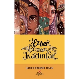 Ezber Bozan Kadınlar (Ciltli)