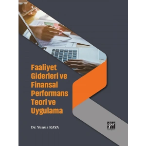 Faaliyet Giderleri ve Finansal Performans Teori ve Uygulama - Dr. Yunus KAYA