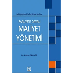 Faaliyete Dayalı Maliyet Yönetimi Hakan Seldüz