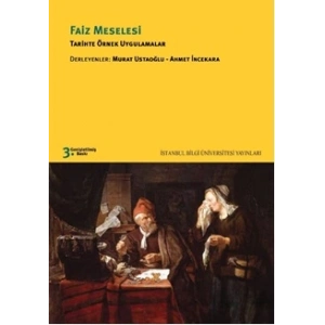 Faiz Meselesi: Tarihte Örnek Uygulamalar Genişletilmiş 3. Baskı