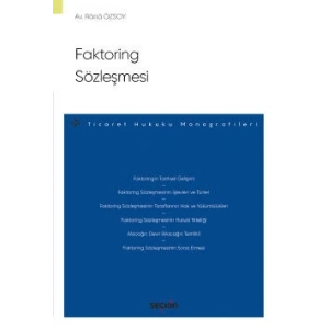 Faktoring Sözleşmesi – Ticaret Hukuku Monografileri –