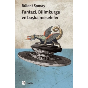 Fantazi, Bilimkurgu ve Başka Meseleler