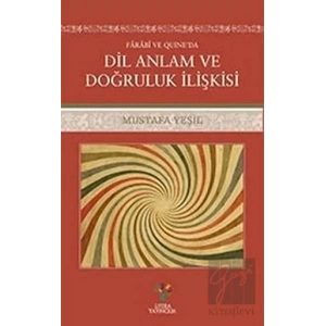 Farabi ve Quıneda Dil Anlam ve Doğruluk İlişkisi