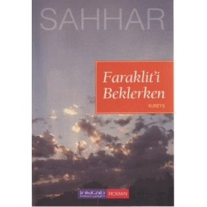 Faraklit’i Beklerken