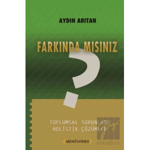 Farkında Mısınız?