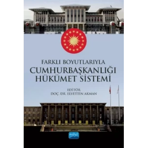 Farklı Boyutlarıyla Cumhurbaşkanlığı Hükümet Sistemi